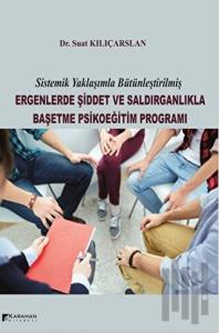Ergenlerde Şiddet ve Saldırganlıkla Başetme Psikoeğitim Programı