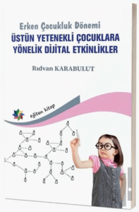 Erken Çocukluk Dönemi - Üstün Yetenekli Çocuklara Yönelik Dijital Etkinlikler