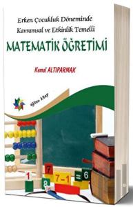 Erken Çocukluk Döneminde Kavramsal ve Etkinlik Temelli Matematik Öğretimi
