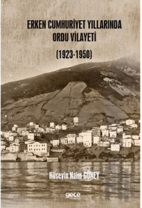 Erken Cumhuriyet Yıllarında Ordu Vilayeti (1923 - 1950)