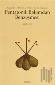 Erzincan ve İdil-Ural Bölgesi'ndeki Ezgilerin Pentatonik Bakımdan Benzeşmesi