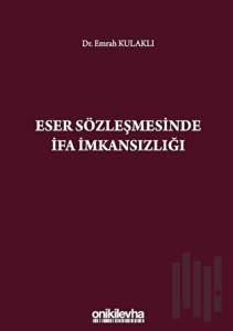 Eser Sözleşmesinde İfa İmkansızlığı (Ciltli)