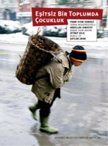 Eşitsiz Bir Toplumda Çocukluk  Çocuğun İyi Olma Halini Anlamak