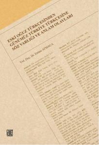 Eski Oğuz Türkçesinden Günümüz Türkiye Türkçesine Söz Varlığı ve Anlam Olayları