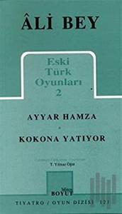 Eski Türk Oyunları 2 Ayyar Hamza / Kokona Yatıyor