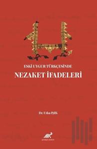Eski Uygur Türkçesinde Nezaket İfadeleri