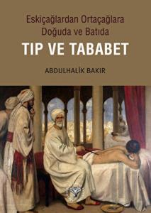 Eskiçağlardan Ortaçağlara Doğuda ve Batıda Tıp ve Tababet