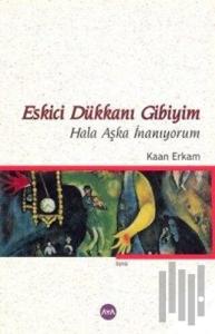 Eskici Dükkanı Gibiyim