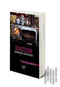 Eskiden Sobalıydı Evlerimiz