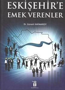 Eskişehire Emek Verenler (Ciltli)