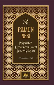 Esmaü'n Nebi - Peygamber Efendimizin (s.a.v.) İsim ve Sıfatları