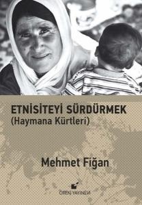 Etnisiteyi Sürdürmek - Haymana Kürtleri (Ciltli)