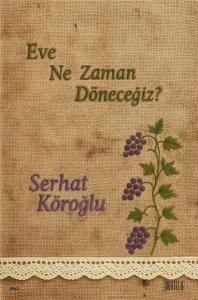 Eve Ne Zaman Döneceğiz?