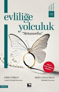 Evliliğe Yolculuk - Metamorfoz