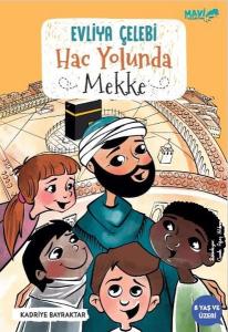 Evliya Çelebi Hac Yolunda - Mekke