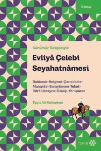Evliya Çelebi Seyahatnamesi - Günümüz Türkçesiyle 5. Kitap