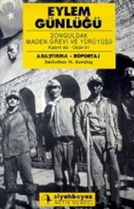 Eylem Günlüğü: Zonguldak Maden Grevi ve Yürüyüşü Kasım 90-Ocak 91