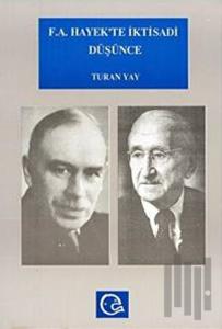 F. A. Hayek’te İktisadi Düşünce Hayek ve Keynes / Keynesciler Tartışması