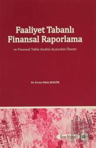 Faaliyet Tabanlı Finansal Raporlama ve Finansal Tablo Analizi Açısından Önemi