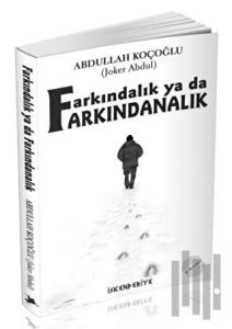 Farkındalık Ya Da Farkındanalık