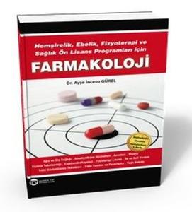 Farmakoloji - Fizyoterapi ve Sağlık Ön Lisans Bölümleri için