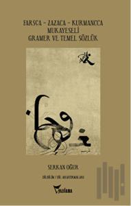 Farsça - Zazaca - Kurmancca Mukayeseli Gramer ve Temel Sözlük