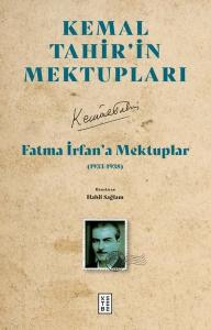 Fatma İrfan'a Mektuplar (1933 - 1938) - Kemal Tahir'in Mektupları