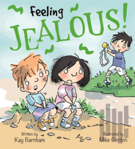 Feeling Jealous!: Feelings and Emotions Series