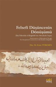 Felsefi Duşuncenin Dönuşumu - Ebu'l-Berekat el-Bağdadi'nin Metafizik İnşası