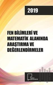 Fen Bilimleri ve Matematik Alanında Araştırma Ve Derlemeler 2019