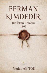 Ferman Kimdedir - Bir İskan Romanı 1865