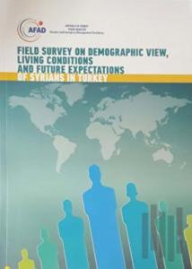 Field Survey on Demographic View, Living Conditions and Future Expectations of Syrians in Turkey