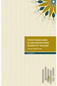 Fıkhın Kaynaklarına ve Fıkıh Mezheplerine Oryantalist Yaklaşım