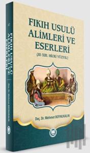 Fıkıh Usulü Alimleri ve Eserleri (Ciltli)