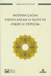 Fıkıh Ve Toplum - Modern Çağda Fıkhın Anlam ve İşlevi 3