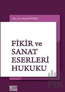 Fikir ve Sanat Eserleri Hukuku (Ciltli)