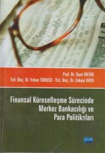 Finansal Küreselleşme Sürecinde Merkez Bankacılığı ve Para Politikaları