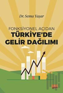 Fonksiyonel Açıdan Türkiye’de Gelir Dağılımı