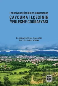 Fonksiyonel Özellikleri Bakımından Çaycuma İlçesinin Yerleşme Coğrafyası