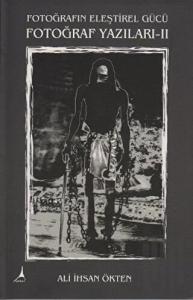Fotoğrafın Eleştirel Gücü Fotoğraf Yazıları -2