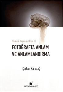 Fotoğrafta Anlam ve Anlamlandırma (Ciltli)