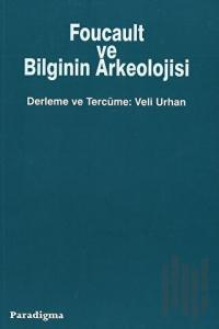 Foucault ve Bilginin Arkeolojisi