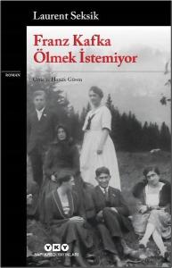 Franz Kafka Ölmek İstemiyor