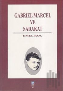 Gabriel Marcel ve Sadakat