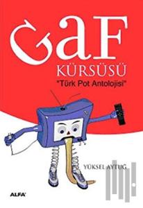 Gaf Kürsüsü: Türk Pot Antolojisi