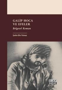 Galip Hoca ve Efeler - Belgesel Roman