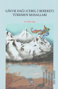 Gavur Dağı (Cebel-i Bereket) Türkmen Masalları