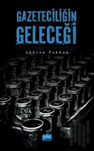 Gazeteciliğin Geleceği