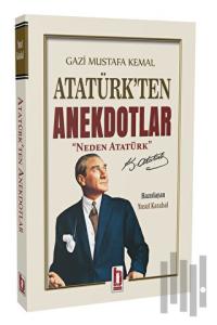 Gazi Mustafa Kemal Atatürk’ten Anekdotlar