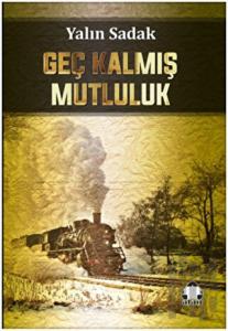 Geç Kalmış Mutluluk